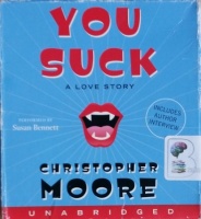 You Suck - A Love Story written by Christopher Moore performed by Susan Bennett on CD (Unabridged)